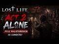 Lost Life Origins | Act 2 Alone | Full Walkthrough " No Commentary "