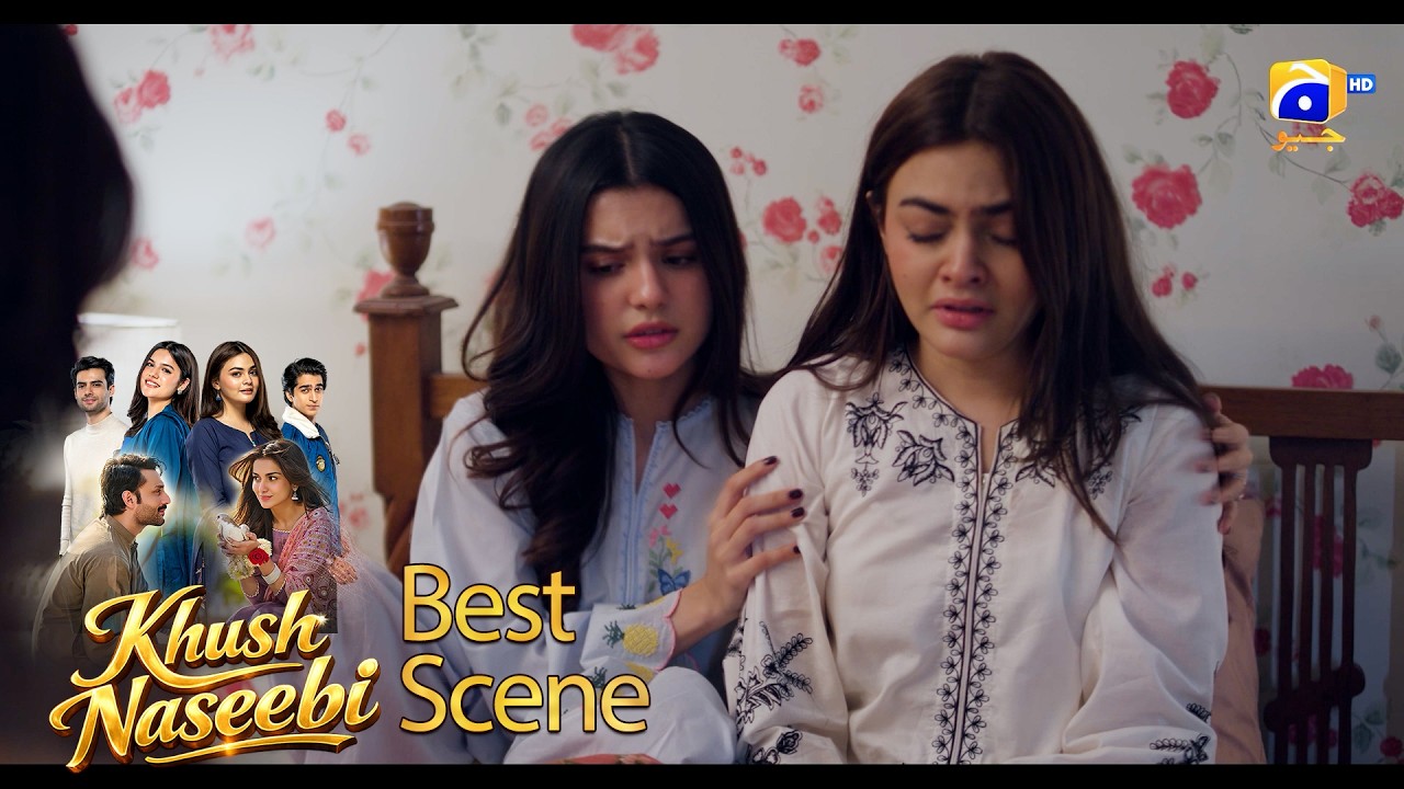 Khush Naseebi Episode 53 | 𝐁𝐞𝐬𝐭 𝐒𝐜𝐞𝐧𝐞 𝟎𝟏 | Tuba Anwar - Osama Tahir | Har Pal Geo