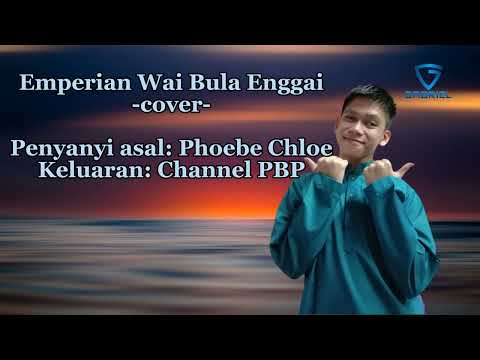 Emperian Wai Bula Enggai Phoebe Chloe Cover (Official Lyrics Video)