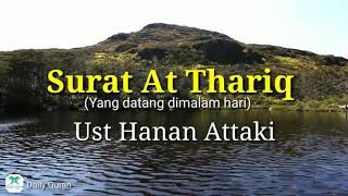 Download lagu Surat At Thariq Murotal Ust Hanan Attaki mp3