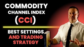 Commodity Channel Index (CCI) - Best Settings And Trading Strategy