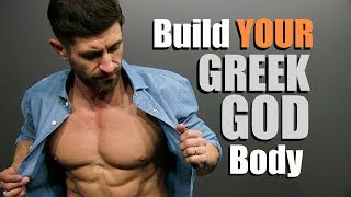 Top 5 Tips To Build A GREEK GOD Body At ANY Age!