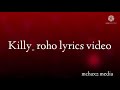 Killy-Roho Lyrics Video