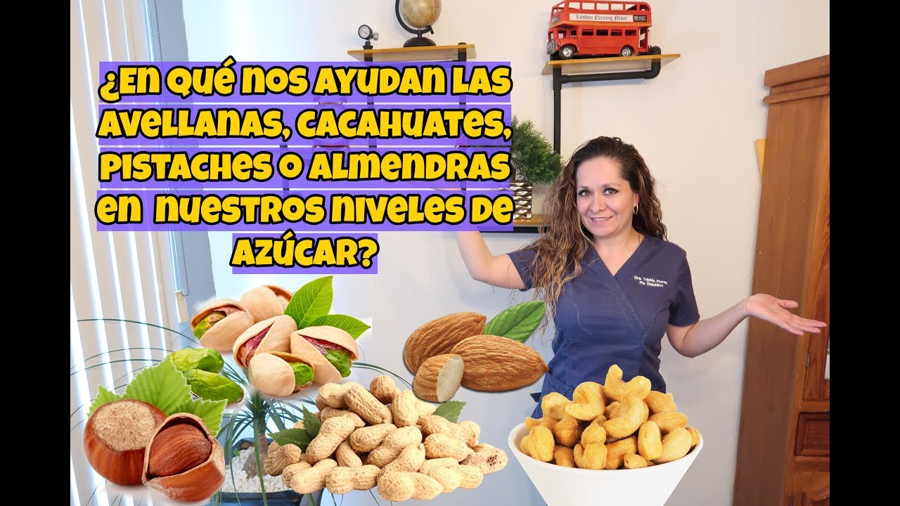 🥜🌰¿En qué nos ayudan las avellanas, cacahuates, pistaches o almendras en nuestros niveles de azúcar