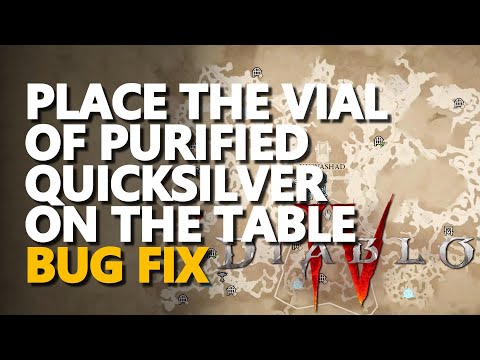 Place the vial of Purified Quicksilver on the Table Diablo 4 Bug Fix
