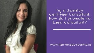I’m a Scentsy Certified Consultant How Do I Promote to Lead?
