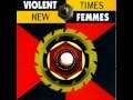 Violent Femmes - When Everybodys Happy 