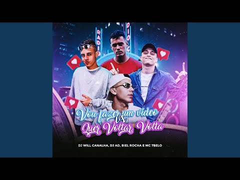 Vou Fazer um Video Vs Quer Voltar, Volta