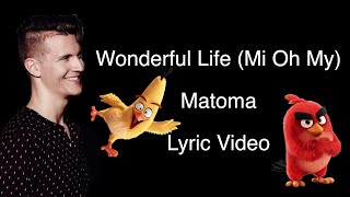 Matoma - Wonderful Life (Mi Oh My) Lyric Video (Karaoke)