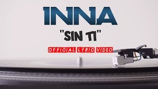 INNA - Sin Ti (Lyrics)