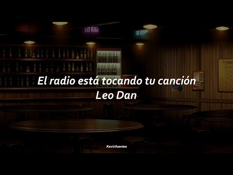 Leo Dan - El radio está tocando tu canción ( Letra )
