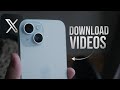 How To Download X Twitter Video On IPhone Tutorial