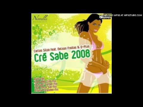 Carlos Silva Feat Nelson Freitas Q-Plus - Cre Sabe 2008 Radio Edit