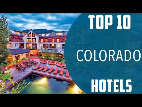 Top 10 Best Hotels to Visit in Colorado | USA - English