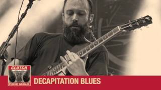 Clutch: Neil Fallon commentary on &quot;Decapitation Blues&quot; off the record &quot;Psychic Warfare&quot;.