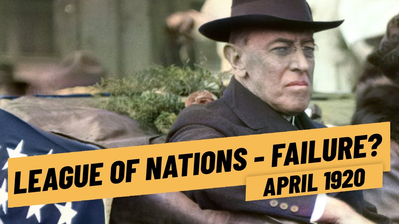 The Failed Start Of The League of Nations  I THE GREAT WAR 1920