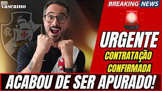 URGENTE ACABOU DE SER APURADO! CONTRATAÇÃO CONFIRMADA NO VASCO! ESTA CHEGANDO DE MINAS GERAIS!