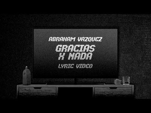Gracias x Nada - Abraham Vázquez (Lyric Video)