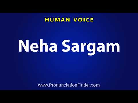 How To Pronounce Neha Sargam