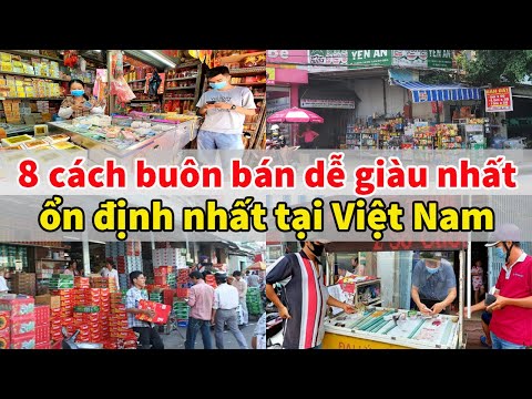 , title : '8 cách buôn bán dễ giàu nhất và ổn định nhất ở Việt Nam mà ít ai chịu làm | Tài chính kinh doanh'