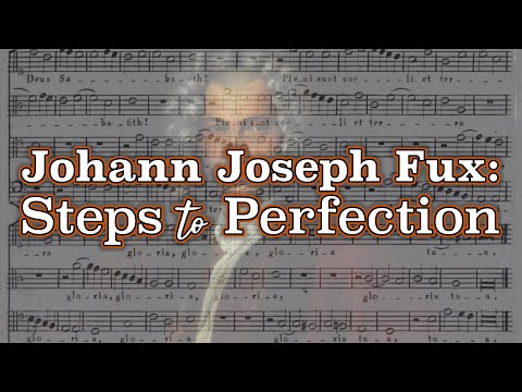 Johann Joseph Fux: Steps to Perfection