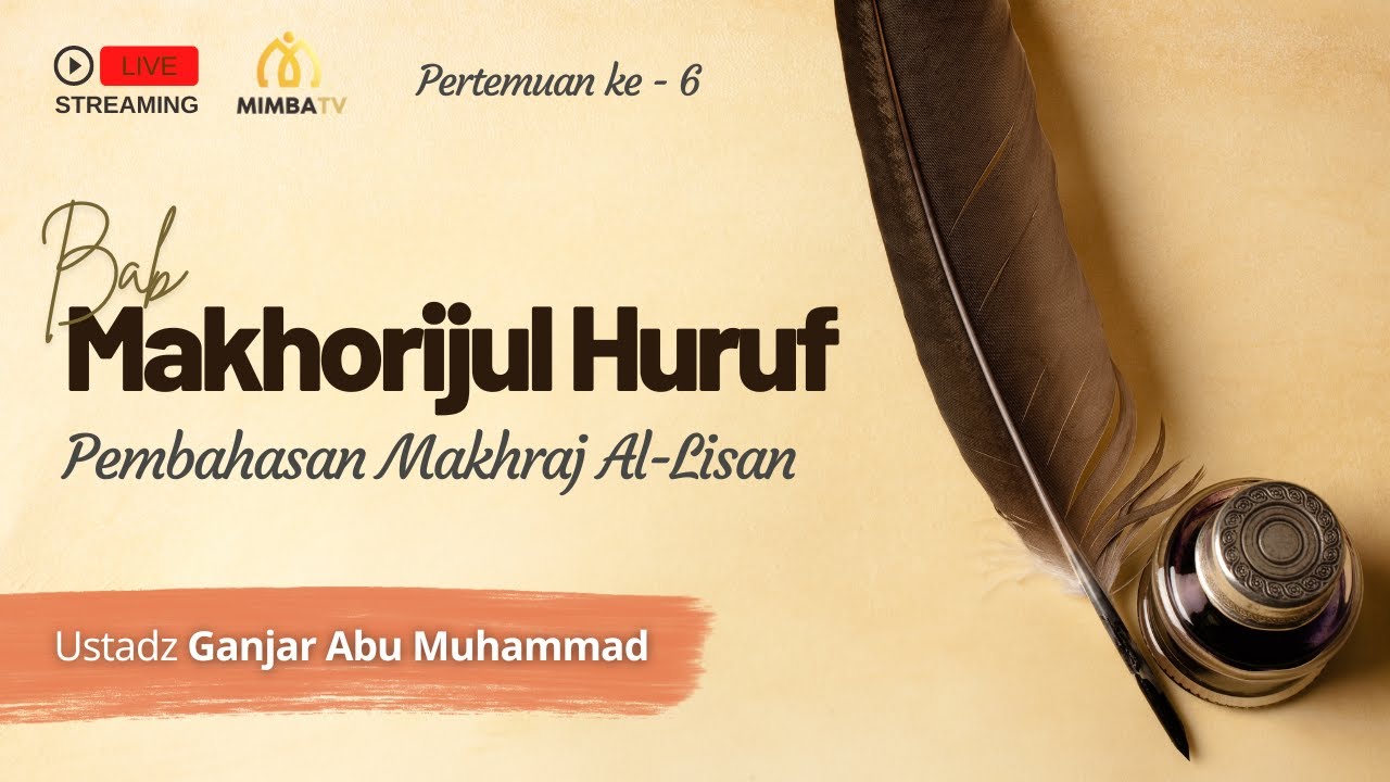 [LIVE] Simak Sekarang!   Pembahasan: Bab Makhorijul HurufBersama:Ustadz Ganjar …