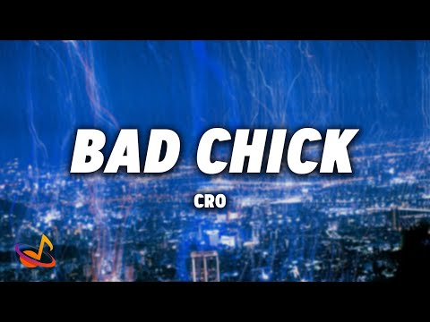 CRO - BAD CHICK [Lyrics]