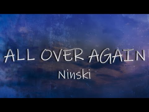 Ninski - All Over Again (Lyrics)