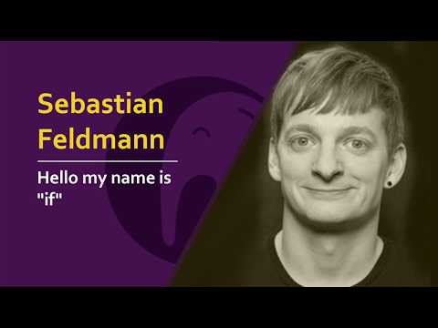 Sebastian Feldmann - Hello my name is "if" | #phpsrb