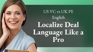 US VC vs UK PE English: Localize Deal Language Like a Pro