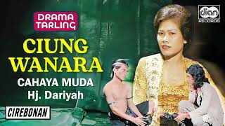 Download lagu Hj. Dariyah - Ciung Wanara | Cahaya Muda | Drama Tarling |  Audio mp3