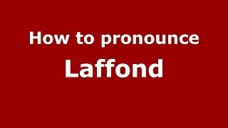 How to pronounce Laffond