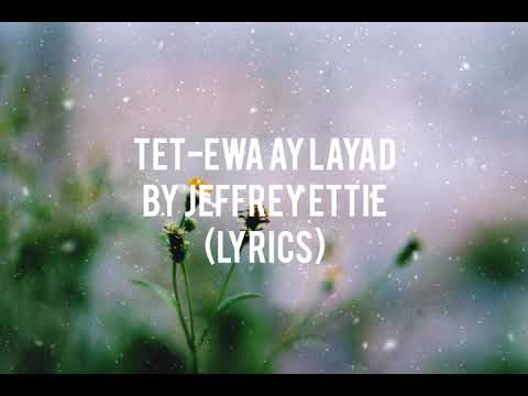 Tet-ewa Ay Layad (Official Lyric Video) | Jeffrey Ettie
