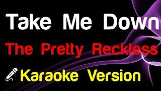 🎤 The Pretty Reckless - Take Me Down Karaoke - King Of Karaoke