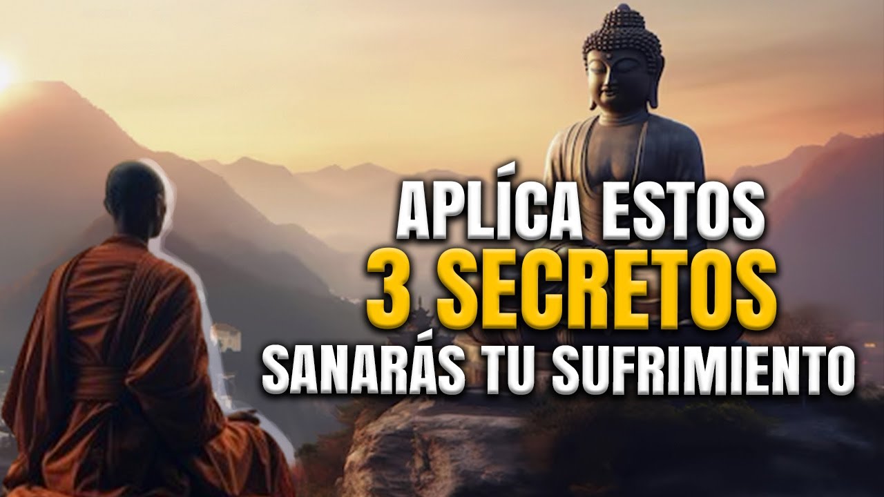 3 SECRETOS PARA SANAR TU SUFRIMIENTO _ CONSEJOS DE BUDA _ BUDISMO