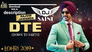 down to earth remix (dte) remix by djsaini rajveer jawanda latest punjabi songs 2019