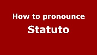 How to pronounce Statuto