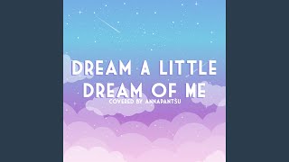 Dream A Little Dream Of Me