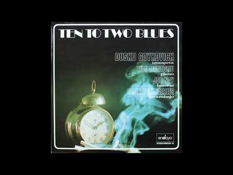 Dusko Goykovich - Ten To Two Blues