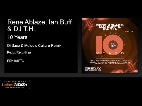 Rene Ablaze, Ian Buff & DJ T.H. - 10 Years (Dirtface & Melodic Culture Remix)