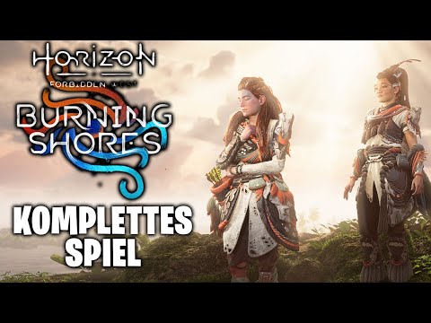 WUNDERSCHÖN wie IMMER 😍 KOMPLETTES SPIEL | Horizon 2 Burning Shores DLC Lets Play Deutsch