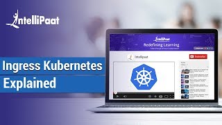 Ingress Kubernetes Explained For Beginners | Kubernetes Tutorial | Intellipaat