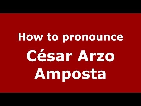 How to pronounce César Arzo Amposta (Spanish/Spain) - PronounceNames.com