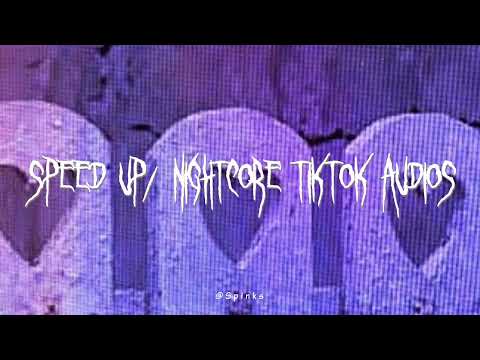speed up/nightcore tiktok audios ♡ pt. 286