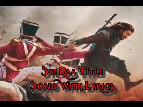 Sye Raa Title Song Lyrics || Sye Raa Narasimha Reddy Movie || || Chiranjeevi ||