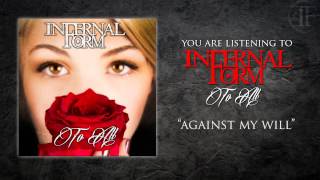 INFERNAL FORM - Against My Will
