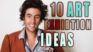 10 Lucrative ART EXHIBITION IDEAS You
