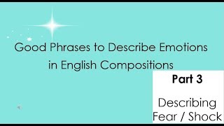 Good Phrases to Describe Emotions in Composition - Part 3 (Fear/Shock)