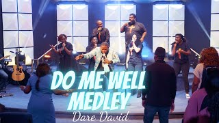 Do Me Well Medley - Dare David