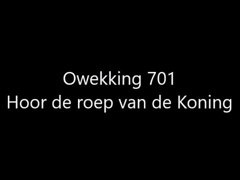 Opwekking 701 - Hoor de roep van de Koning met tekst